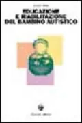 Copertina libro <b>Educazione e riabilitazione del bambino autistico</b>