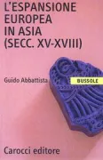 Copertina libro <b>L'espansione europea in Asia, secc. 15.-18</b>