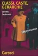 Copertina libro <b>Classi, caste, gerarchie<br></b>(titolo originale o altro titolo: <i>The no-nonsense guide to class, caste and hierarchies</i>)
