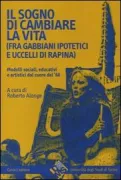 Copertina libro <b>Il sogno di cambiare la vita, fra gabbiani ipotetici e uccelli di rapina</b>