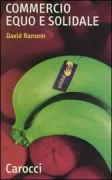 Copertina libro <b>Commercio equo e solidale<br></b>(titolo originale o altro titolo: <i>The no-nonsense guide to fair trade</i>)