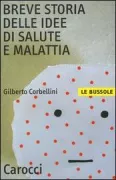Copertina libro <b>Breve storia delle idee di salute e malattia</b>