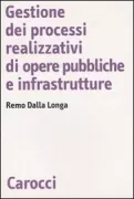 Copertina libro <b>Gestione dei processi realizzativi di opere pubbliche e infrastrutture</b>