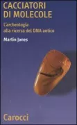 Copertina libro <b>Cacciatori di molecole<br></b>(titolo originale o altro titolo: <i>The molecule hunt</i>)