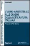 Copertina libro <b>L'uomo aristotelico alle origini della letteratura italiana</b>