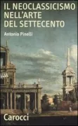 Copertina libro <b>Il neoclassicismo nell'arte del Settecento</b>