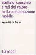 Copertina libro <b>Scelte di consumo e reti del valore nella comunicazione mobile</b>