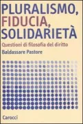 Copertina libro <b>Pluralismo, fiducia, solidarietà</b>