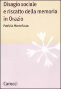 Copertina libro <b>Disagio sociale e riscatto della memoria in Orazio</b>