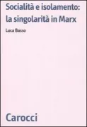 Copertina libro <b>Socialità e isolamento: la singolarità in Marx</b>