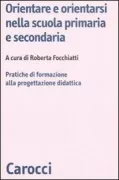 Copertina libro <b>Orientare e orientarsi nella scuola primaria e secondaria</b>