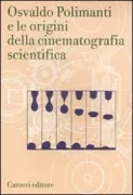Copertina libro <b>Osvaldo Polimanti e le origini della cinematografia scientifica</b>