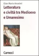 Copertina libro <b>Letteratura e civiltà tra Medioevo e umanesimo</b>
