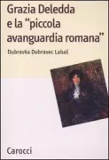 Copertina libro <b>Grazia Deledda e la piccola avanguardia romana</b>