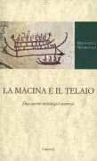 Copertina libro <b>La macina e il telaio</b>