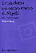 Copertina libro <b>La residenza nel centro storico di Napoli dal 15. al 16. secolo</b>