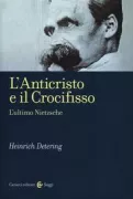 Copertina libro <b>L'Anticristo e il Crocifisso<br></b>(titolo originale o altro titolo: <i>Der Antichrist und der Gekreuzigte</i>)