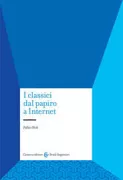 Copertina libro <b>I classici dal papiro a internet</b>