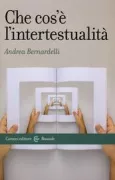 Copertina libro <b>Che cos'è l'intertestualità</b>