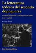 Copertina libro <b>La letteratura tedesca del secondo dopoguerra</b>