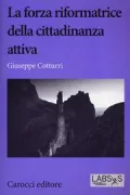 Copertina libro <b>La forza riformatrice della cittadinanza attiva</b>