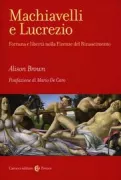 Copertina libro <b>Machiavelli e Lucrezio<br></b>(titolo originale o altro titolo: <i>The Return of Lucretius to Renaissance Florence</i>)