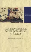 Copertina libro <b>La conversione di Ser Jonathas Giudeo</b>