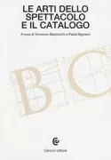 Copertina libro <b>Le arti dello spettacolo e il catalogo</b>