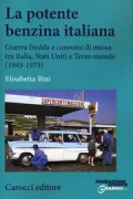 Copertina libro <b>La potente benzina italiana</b>