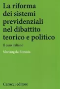 Copertina libro <b>La riforma dei sistemi previdenziali nel dibattito teorico e politico</b>