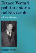 Copertina libro <b>Franco Venturi, politica e storia nel Novecento</b>