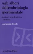 Copertina libro <b>Agli albori dell'embriologia sperimentale</b>