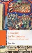Copertina libro <b>I crociati in Terrasanta</b>