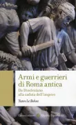 Copertina libro <b>Armi e guerrieri di Roma antica<br></b>(titolo originale o altro titolo: <i>L'armée romaine sous le Bas-Empire</i>)