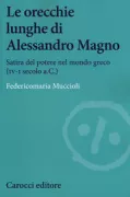 Copertina libro <b>Le orecchie lunghe di Alessandro Magno</b>