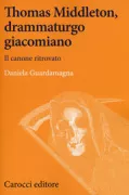 Copertina libro <b>Thomas Middleton, drammaturgo giacomiano</b>