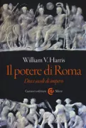 Copertina libro <b>Il potere di Roma<br></b>(titolo originale o altro titolo: <i>Roman power</i>)
