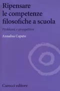 Copertina libro <b>Ripensare le competenze filosofiche a scuola</b>