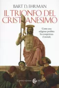 Copertina libro <b>Il trionfo del cristianesimo<br></b>(titolo originale o altro titolo: <i>The triumph of christianity</i>)