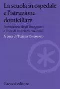 Copertina libro <b>La scuola in ospedale e l'istruzione domiciliare</b>