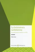 Copertina libro <b>La letteratura tardolatina</b>