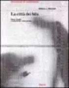 Copertina libro <b>La città dei bits<br></b>(titolo originale o altro titolo: <i>City of bits</i>)