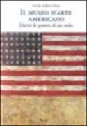 Copertina libro <b>Il museo d'arte americano</b>