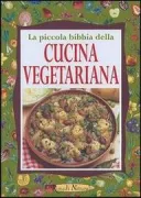 Copertina libro <b>La piccola bibbia della cucina vegetariana</b>