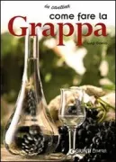Copertina libro <b>Come fare la grappa</b>