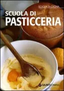 Copertina libro <b>Scuola di pasticceria</b>