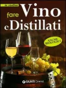 Copertina libro <b>Fare vino e distillati</b>