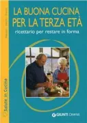 Copertina libro <b>La buona cucina per la terza età</b>