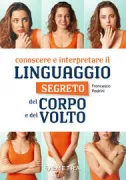 Copertina libro <b>Conoscere e interpretare il linguaggio segreto del corpo e del volto</b>