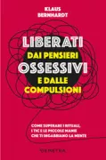 Copertina libro <b>Liberati dai pensieri ossessivi e dalle compulsioni<br></b>(titolo originale o altro titolo: <i>Zwänge und Zwangsgedanken loswerden</i>)